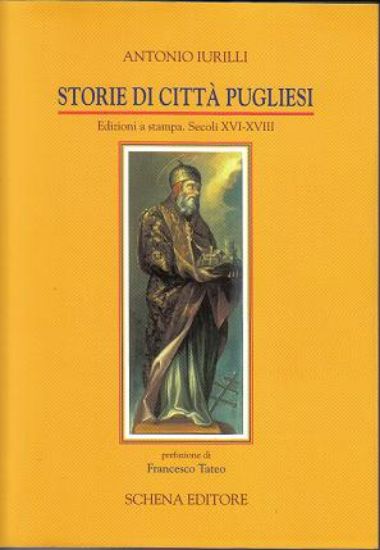 Immagine di Storie di Città Pugliesi. Edizioni a stampa. Secoli XVI-XVIII